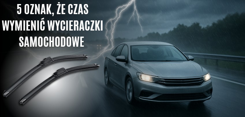 5 oznak, że czas wymienić wycieraczki samochodowe przed zimą | Poradnik kierowcy