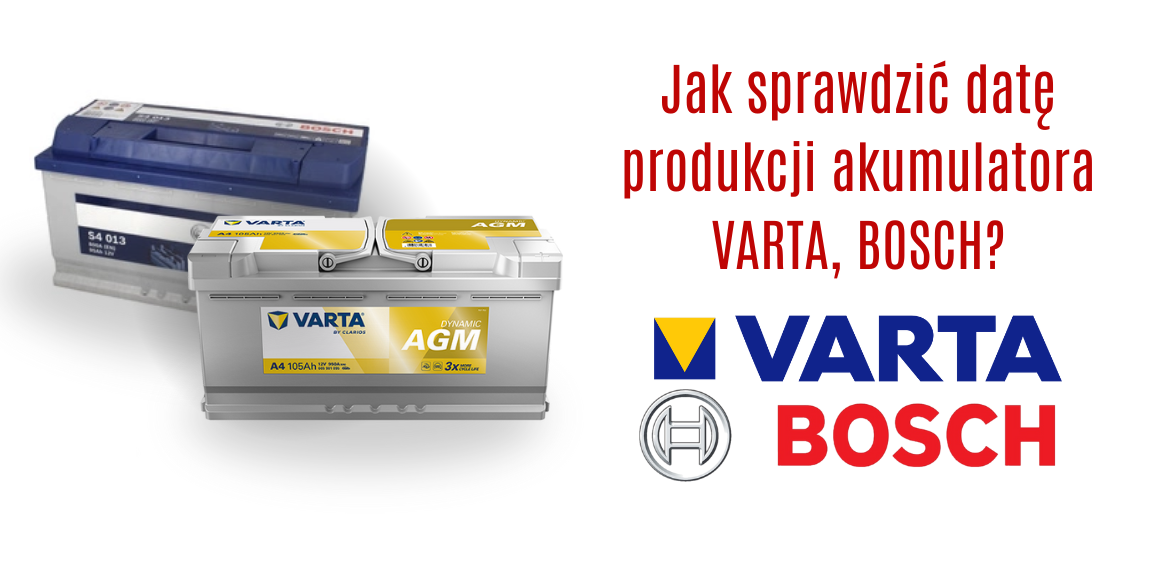 Jak sprawdzić rok produkcji akumulatorów VARTA, BOSCH i innych marek CLARIOS? Pełny poradnik + tabela kodów